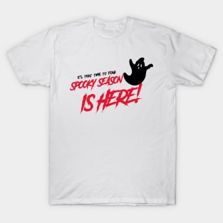 Spooky Season is Here T-Shirt